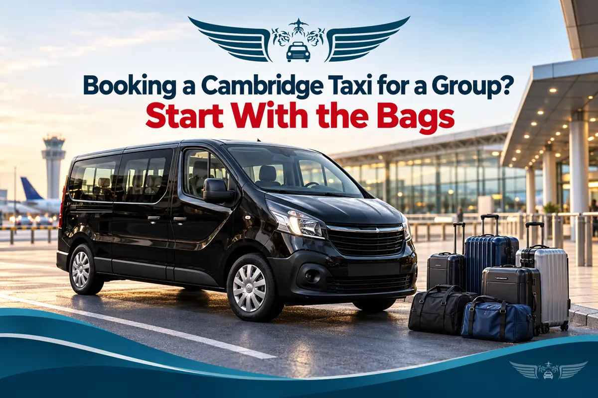 Booking a Cambridge Taxi for a Group? Start With the Bags